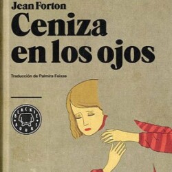 «Ceniza en los ojos» de Jean Forton