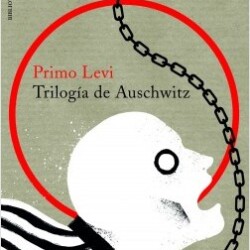 Primo Levi: Trilogía de Auschwitz