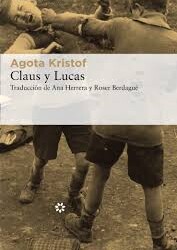 Agota Kristof: «Claus y Lucas»
